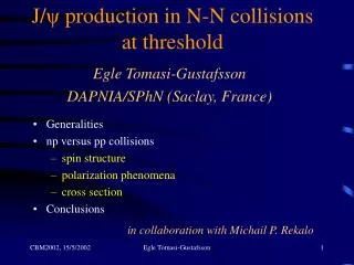 J/ ? production in N-N collisions at threshold