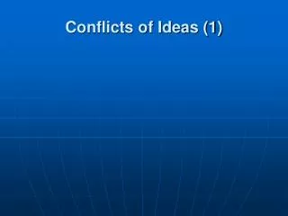 Conflicts of Ideas (1)