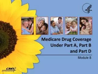 Medicare Drug Coverage Under Part A, Part B and Part D