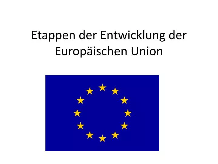 etappen der entwicklung der europ ischen union
