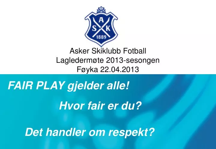 asker skiklubb fotball laglederm te 2013 sesongen f yka 22 04 2013