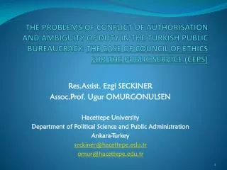 Res.Assist. Ezgi SECKINER Assoc.Prof. Ugur OMURGONULSEN Hacettepe University