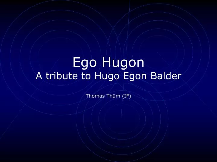 ego hugon a tribute to hugo egon balder