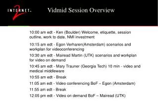 Vidmid Session Overview