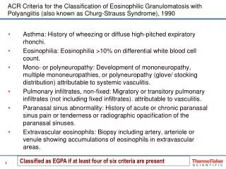 Asthma: History of wheezing or diffuse high-pitched expiratory rhonchi.