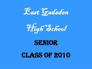 East Gadsden High School Senior Class of 2010