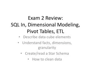Exam 2 Review: SQL In, Dimensional Modeling, Pivot Tables, ETL
