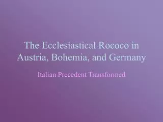 The Ecclesiastical Rococo in Austria, Bohemia, and Germany
