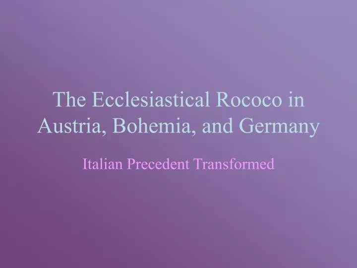 the ecclesiastical rococo in austria bohemia and germany