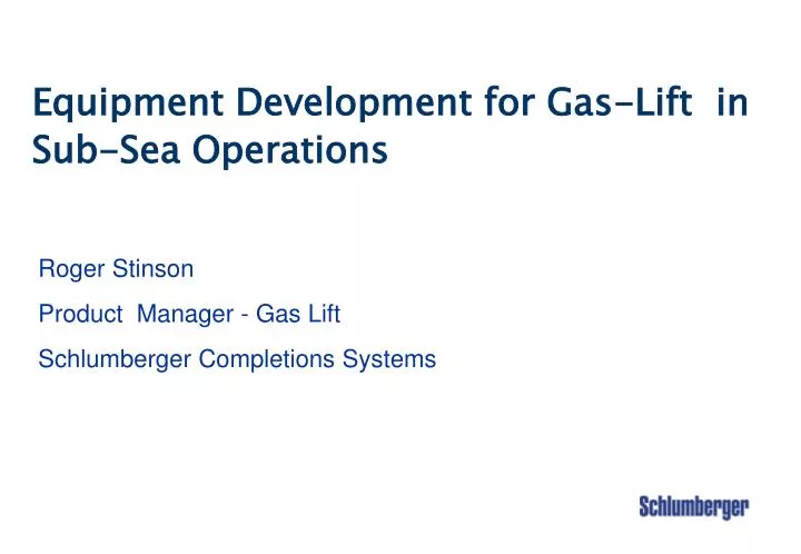 equipment development for gas lift in sub sea operations
