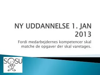 ny uddannelse 1 jan 2013