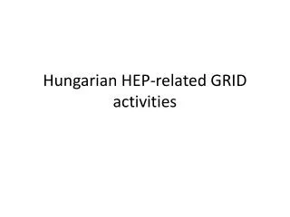 Hungarian HEP-related GRID activities