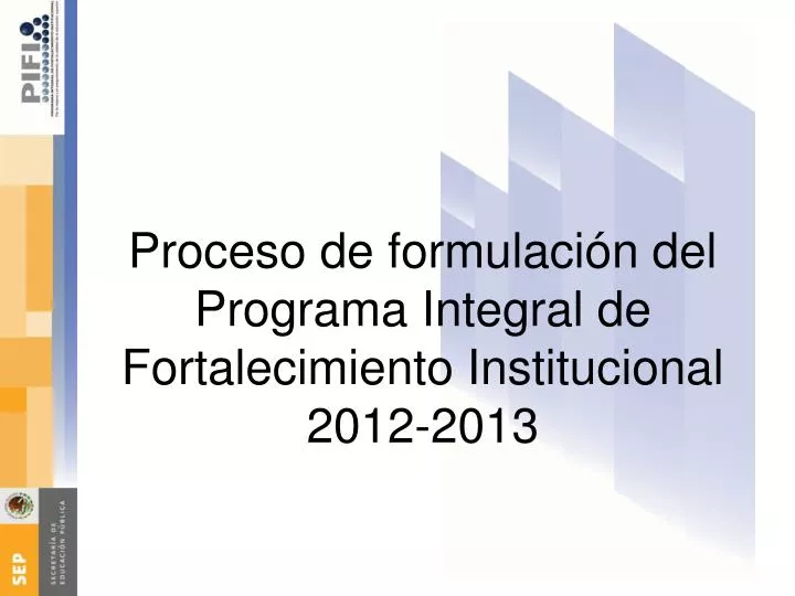proceso de formulaci n del programa integral de fortalecimiento institucional 2012 2013