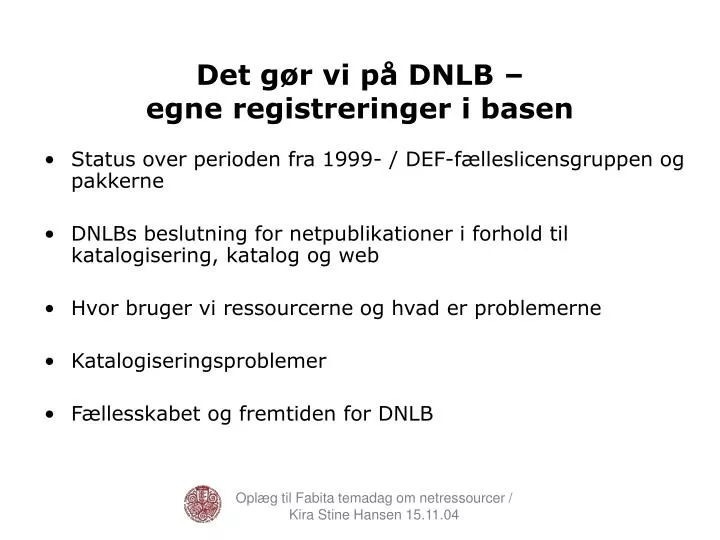 det g r vi p dnlb egne registreringer i basen