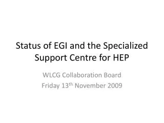 Status of EGI and the Specialized Support Centre for HEP