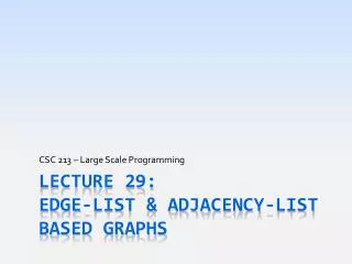 Lecture 29: Edge-list &amp; Adjacency-List based Graphs