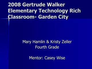 2008 Gertrude Walker Elementary Technology Rich Classroom- Garden City