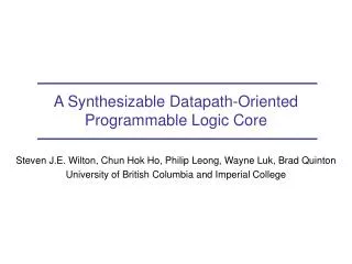 A Synthesizable Datapath-Oriented Programmable Logic Core