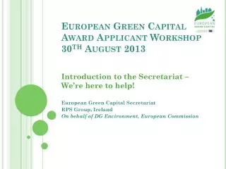 European Green Capital Award Applicant Workshop 30 th August 2013