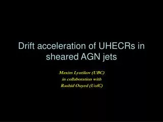 Drift acceleration of UHECRs in sheared AGN jets