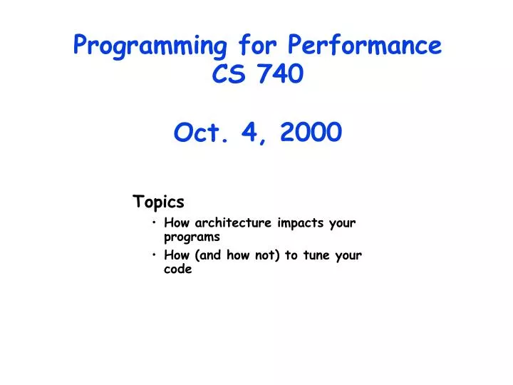 programming for performance cs 740 oct 4 2000