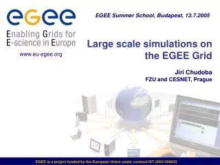 Large scale simulations on the EGEE Grid Jiri Chudoba FZU and CESNET, Prague
