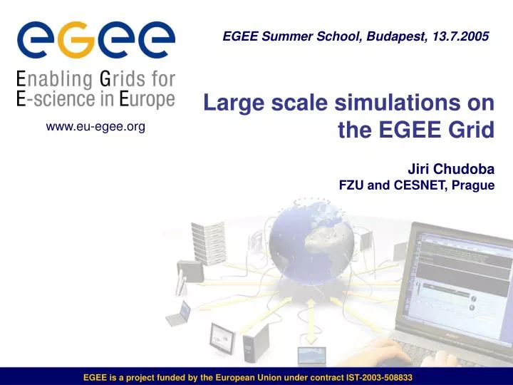 large scale simulations on the egee grid jiri chudoba fzu and cesnet prague