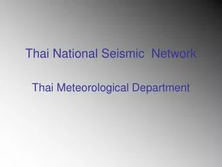 Thai National Seismic Network Thai Meteorological Department