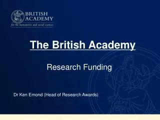 Research Funding Dr Ken Emond (Head of Research Awards)