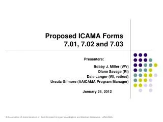 Proposed ICAMA Forms 7.01, 7.02 and 7.03