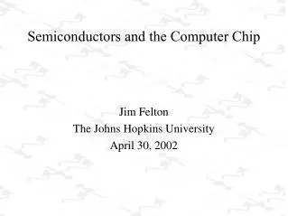 Semiconductors and the Computer Chip