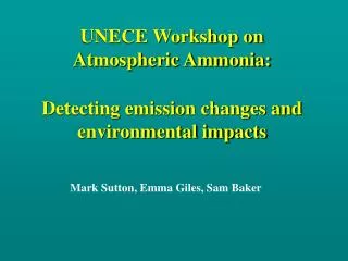 UNECE Workshop on Atmospheric Ammonia: Detecting emission changes and environmental impacts