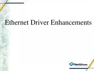 Ethernet Driver Enhancements