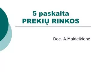5 paskaita preki rinkos