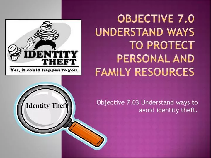 objective 7 0 understand ways to protect personal and family resources