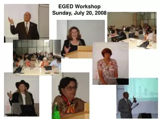 EGED Workshop Sunday, July 20, 2008