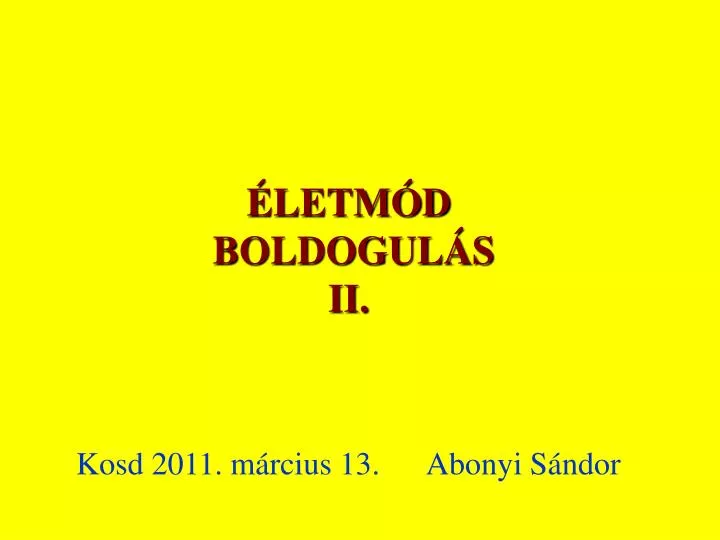 letm d boldogul s ii kosd 2011 m rcius 13 abonyi s ndor