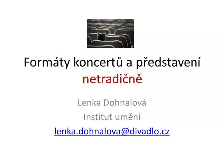 form ty koncert a p edstaven netradi n