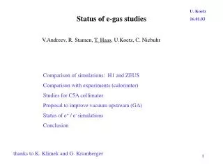 Status of e-gas studies
