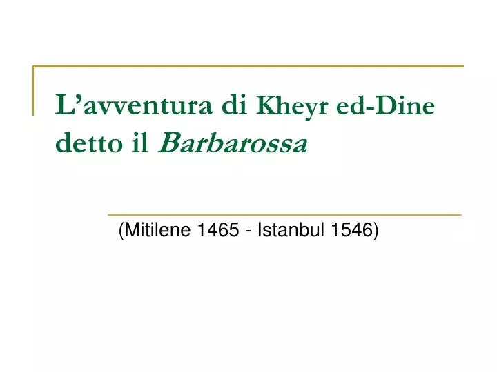 l avventura di kheyr ed dine detto il barbarossa