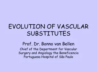 EVOLUTION OF VASCULAR SUBSTITUTES