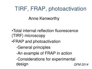 TIRF, FRAP, photoactivation