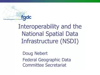 Interoperability and the National Spatial Data Infrastructure (NSDI)