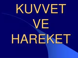 kuvvet ve hareket