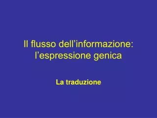 il flusso dell informazione l espressione genica