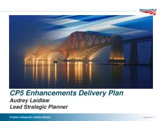 CP5 Enhancements Delivery Plan Audrey Laidlaw Lead Strategic Planner