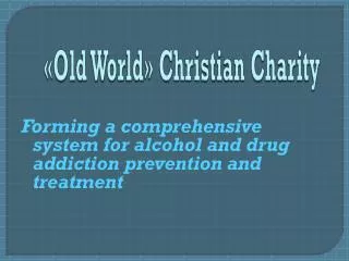 Forming a comprehensive system for alcohol and drug addiction prevention and treatment