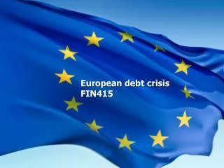 European debt crisis FIN415