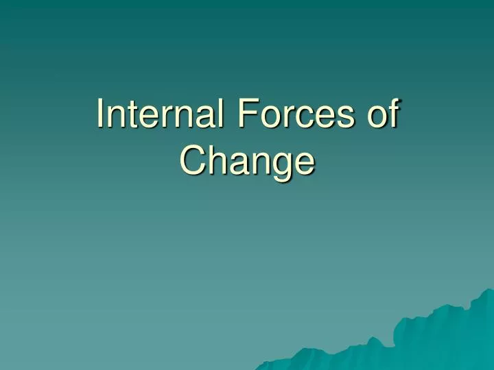 internal forces of change