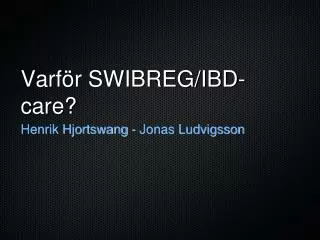 varf r swibreg ibd care